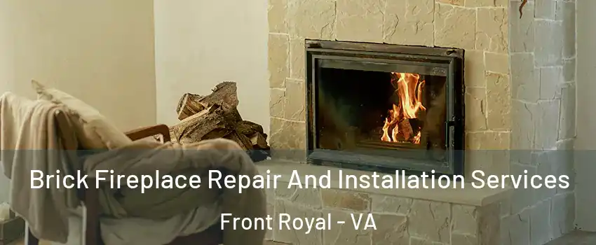  Brick Fireplace Repair And Installation Services Front Royal - VA