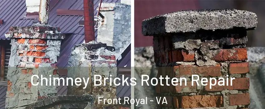  Chimney Bricks Rotten Repair Front Royal - VA