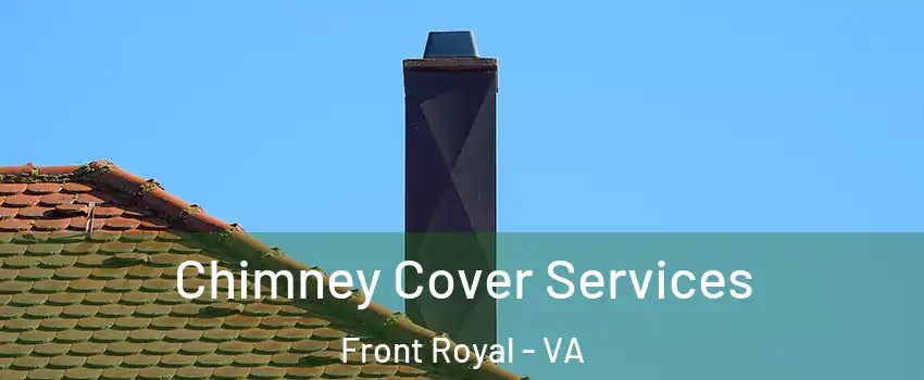  Chimney Cover Services Front Royal - VA