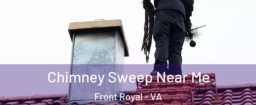  Chimney Sweep Near Me Front Royal - VA