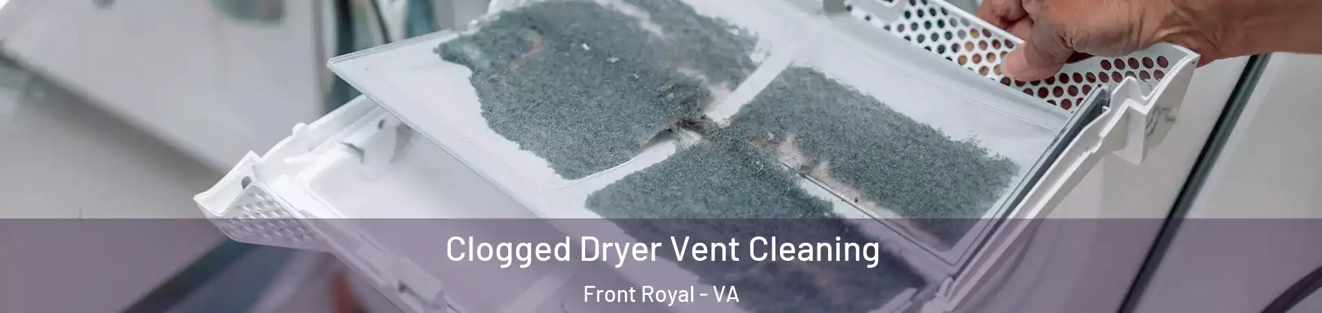  Clogged Dryer Vent Cleaning Front Royal - VA