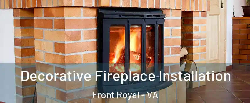  Decorative Fireplace Installation Front Royal - VA