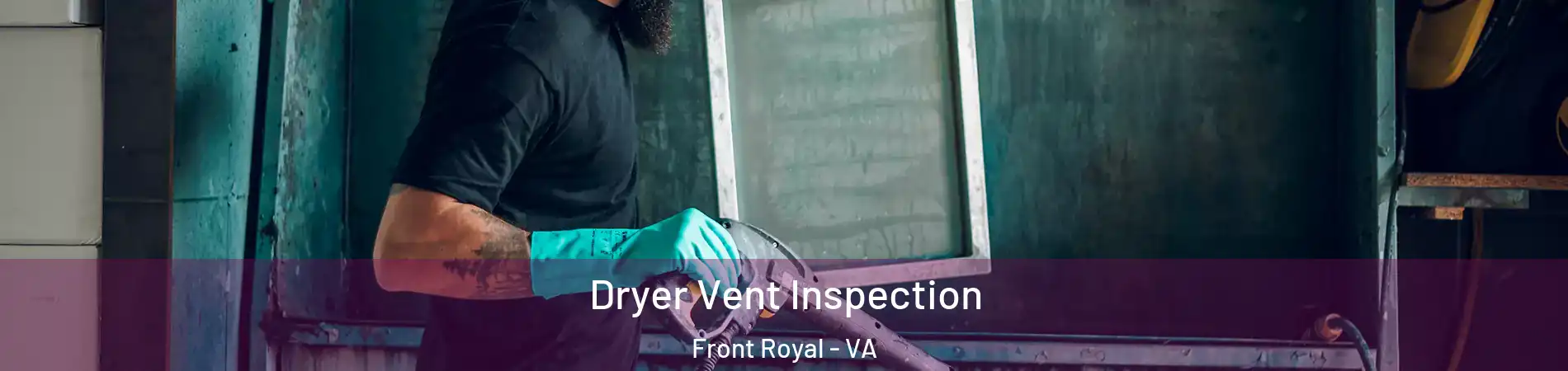  Dryer Vent Inspection Front Royal - VA