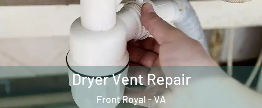  Dryer Vent Repair Front Royal - VA