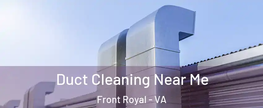  Duct Cleaning Near Me Front Royal - VA