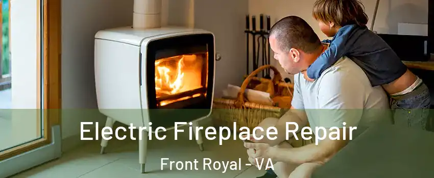  Electric Fireplace Repair Front Royal - VA