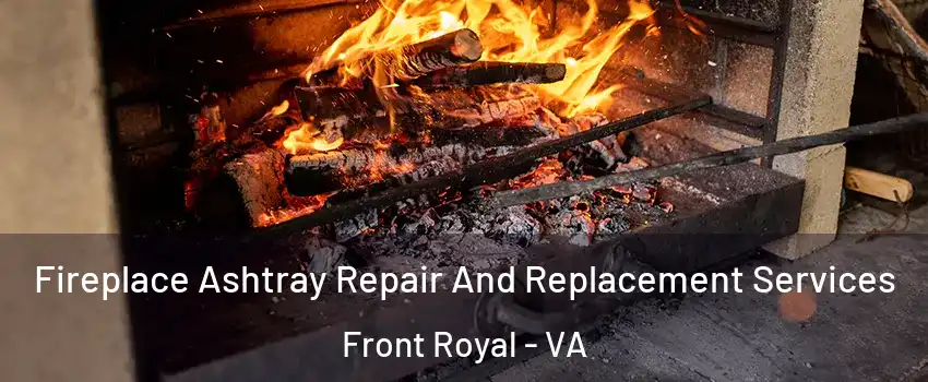  Fireplace Ashtray Repair And Replacement Services Front Royal - VA