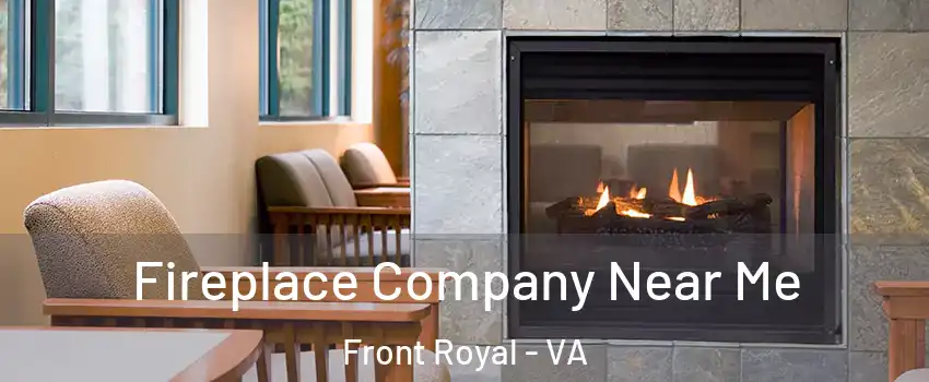 Fireplace Company Near Me Front Royal - VA