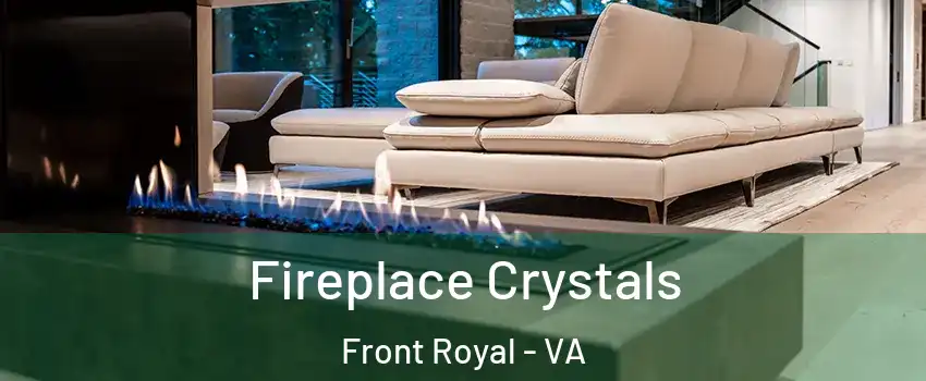  Fireplace Crystals Front Royal - VA