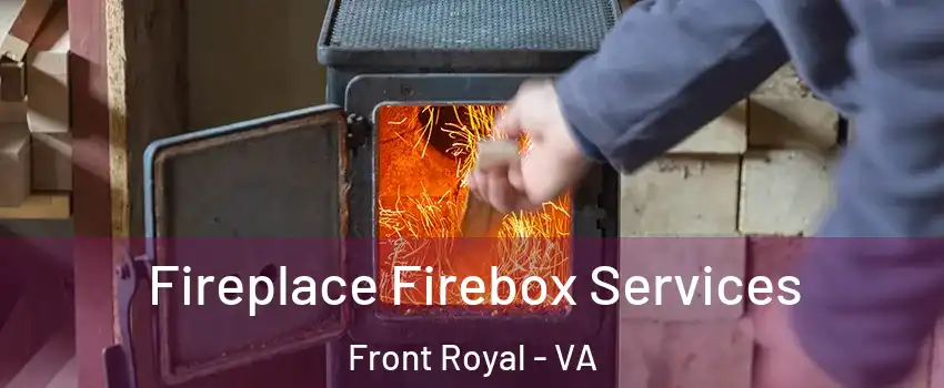  Fireplace Firebox Services Front Royal - VA