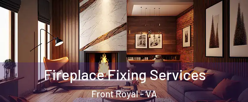  Fireplace Fixing Services Front Royal - VA