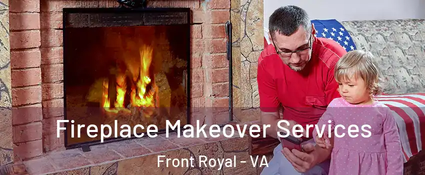  Fireplace Makeover Services Front Royal - VA