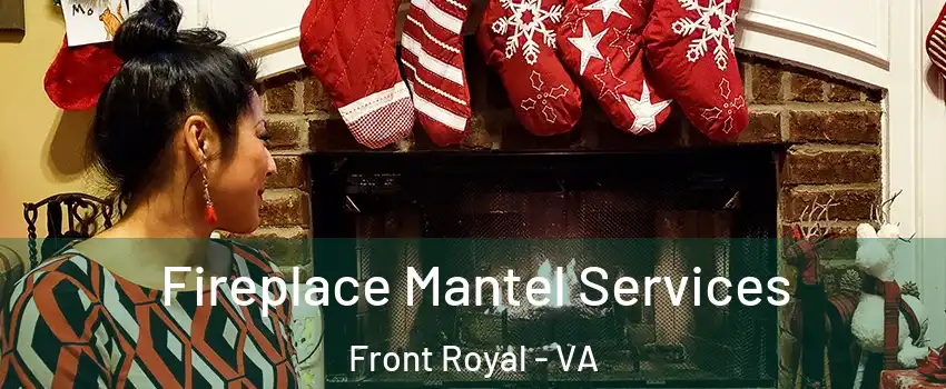  Fireplace Mantel Services Front Royal - VA