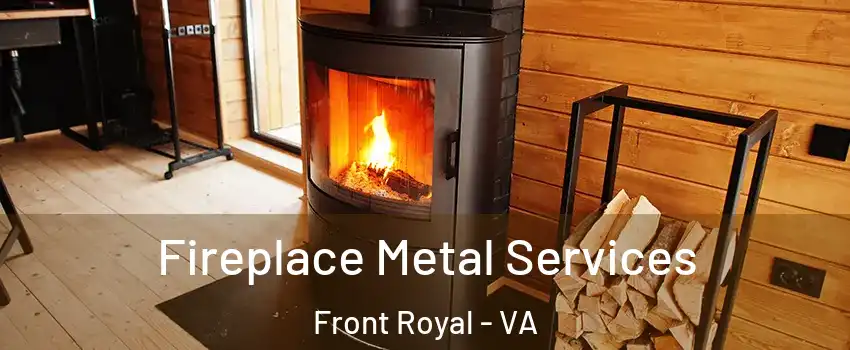  Fireplace Metal Services Front Royal - VA