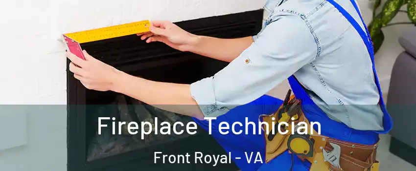  Fireplace Technician Front Royal - VA