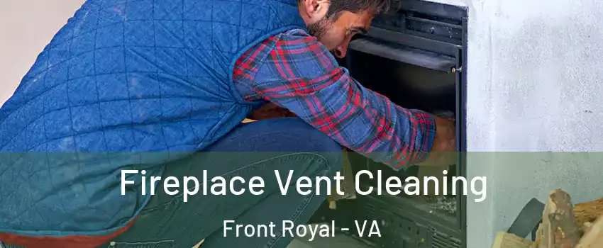  Fireplace Vent Cleaning Front Royal - VA