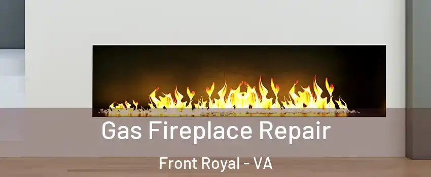  Gas Fireplace Repair Front Royal - VA