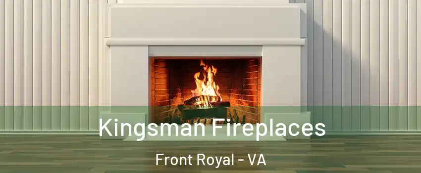  Kingsman Fireplaces Front Royal - VA