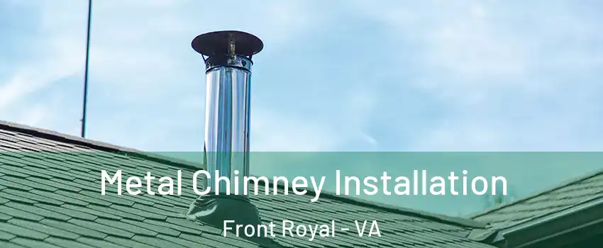  Metal Chimney Installation Front Royal - VA
