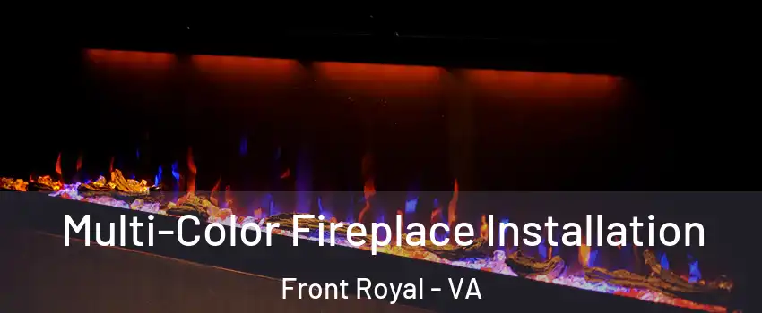  Multi-Color Fireplace Installation Front Royal - VA
