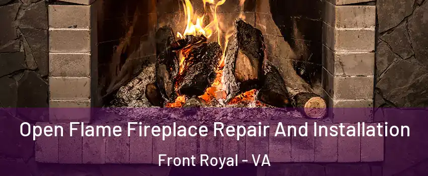  Open Flame Fireplace Repair And Installation Front Royal - VA
