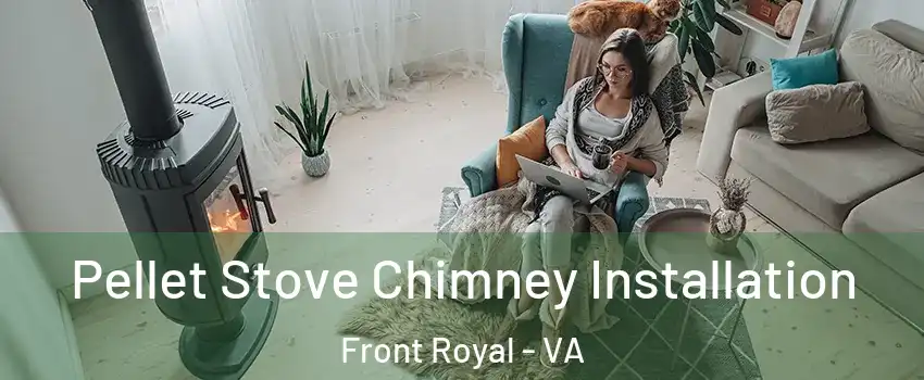  Pellet Stove Chimney Installation Front Royal - VA
