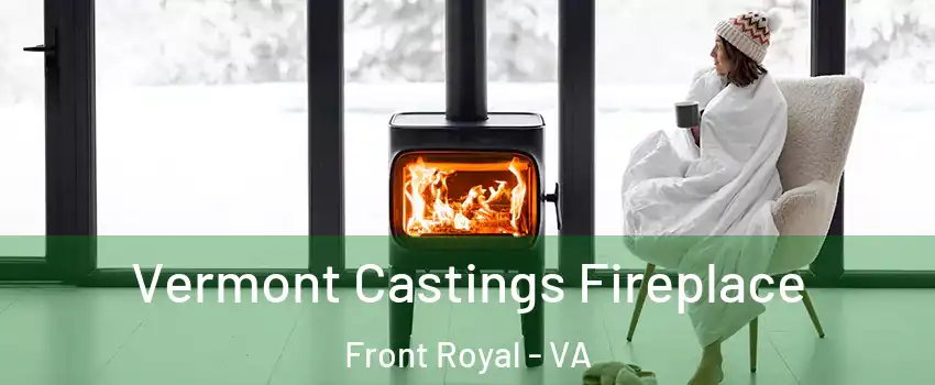  Vermont Castings Fireplace Front Royal - VA